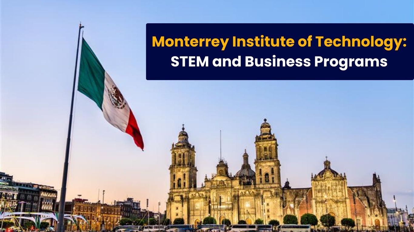 Monterrey Institute of Technology: STEM and Business Programs